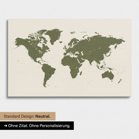 Neutrale und schlichte Ausführung einer Weltkarte als Pinn-Leinwand in Oliv-Grün ohne Personalisierung